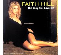 Faith Hill - The Way You Love Me
