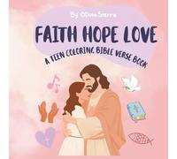 Faith, Hope, and Love: A Teen Bible Verse Coloring Book: Uplift, Reflect, and Grow in Faith as You Color Inspiring Scriptures-One Beautiful Verse at a Time