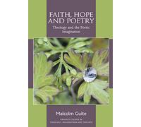 Faith, Hope and Poetry: Theology and the Poetic Imagination