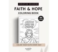 Faith & Hope Coloring Book: 64 Christian Coloring Pages with Inspirational Bible Verses, Positive Scripture Quotes, Jesus, Prayer and Faith Filled Designs for Adults and Teens