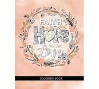 Faith hope love coloring book (Tascabile)