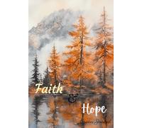 Faith & Hope Quotes Journal: Inspirational Christian Notebook with Uplifting Bible Verses - 6x9 Matte Hardcover, 123 College-Ruled Pages for Prayer, Journaling, and Daily Reflections