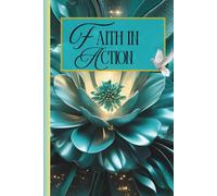 Faith In Action: A Great Commission Bible Journal for Prayer, Reflection, and Living with Purpose
