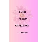 FAITH IN ACTION CHALLENGE: ...I dare you!