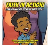Faith In Action: Lessons Learned from the Bible Series