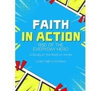 Faith in Action: Rise of the Everyday Hero - Junior High Curriculum