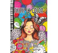 Faith in Color: Cutouts and Collage Pages for Bible Journaling, Scrapbooking, Card Making, and Creative Paper Crafts