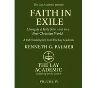 Faith in Exile: Teaching Kit: Living as a Holy Remnant in a Post-Christian World