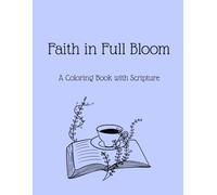Faith in Full Bloom: A Coloring Book with Scripture