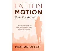 Faith in Motion: The Workbook