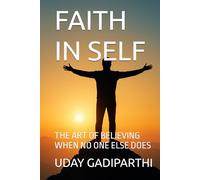 Faith in Self: The Art of Believing When No One Else Does