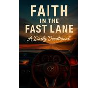 Faith in the Fast Lane: Slowing Down with God in a World That Won’t Stop