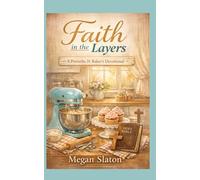 Faith in the Layers: A Proverbs 31 Baker’s Devotional