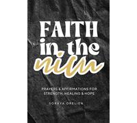 Faith In The Nicu: A Prayer Book filled with Prayers & Affirmations for Strength, Healing & Hope