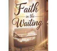 Faith in the Waiting: Devotions for the Empty Cradle