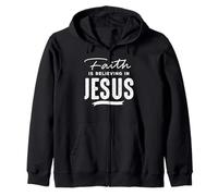 Faith Is Believing In Jesus Felpa con Cappuccio