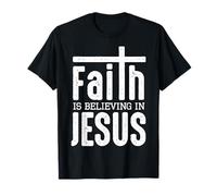 Faith Is Believing In Jesus Maglietta
