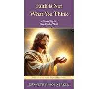 Faith Is Not What You Think: 29
