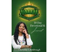 Faith is the Currency of the Kingdom: 30 Day Devotional and Journal