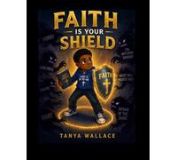 FAITH IS YOUR SHIELD