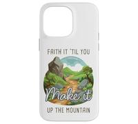 Faith it 'Till You Make it Up The Mountain 2 Cor 5:7 Camping Custodia per iPhone 14 Pro Max