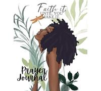 Faith it until you make it: Prayer Journal For African American Women
