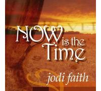 FAITH, JODI - NOW IS THE TIME