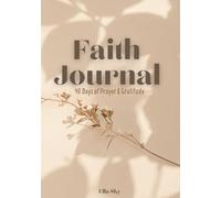 Faith Journal: 40 Days of Prayer & Gratitude - A Christian Devotional to Cultivate a Thankful Heart