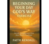 Faith Kendall Beginning Your Day God's Way Exercise (Tascabile)