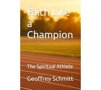 Faith Like a Champion: The Spiritual Athlete