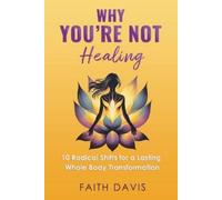 Faith M Davis Why You're Not Healing (Tascabile)