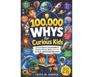 Faith M Harper 100,000 Whys for Curious Kids (Tascabile)