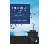 Faith MacNeil Taylor Precarious Intimacies (Tascabile)