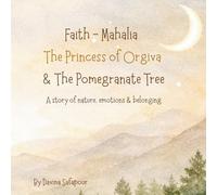 Faith - Mahalia The Princess of Orgiva & the pomegranate tree.