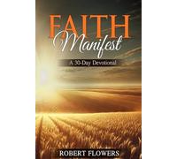 FAITH MANIFEST: A 30-Day Devotional