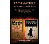 FAITH MATTERS: Morris West and Brian Moore