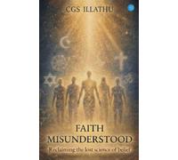 Faith Misunderstood - Reclaiming The Lost Science Of Belief