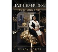 Faith Never Dies: Surviving FND: A Journey Through Functional Neurological Disorder, Trauma, and Triumph