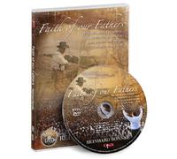 Faith of Our Fathers: The Fulfillment of Prophecy...a Celebration of Salvation & the Passion and Pursuit of a Life-long Vision