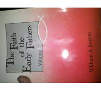 Faith of the Early Fathers Three-Volume Set