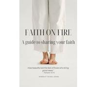 Faith on Fire: Sharing Christ with Boldness and Love