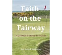 Faith on the Fairway: A 30-Day Devotional for Golfers