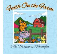 Faith On The Farm: The Harvest is Plentiful