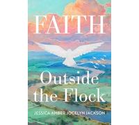 Faith Outside the Flock: A Testimony of Radical Redemption
