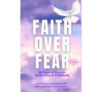 Faith Over Fear: 30 Days Of Prayer Reflection And Gratitude