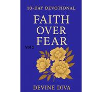 Faith Over Fear: A 10-Day Devotional Prayer Journal - Vol. 1