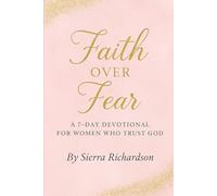 Faith Over Fear: A 7-Day Devotional for Women Who Trust God