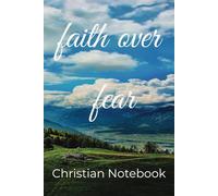 Faith Over Fear: A Christian Prayer Journal for Women and Teens: Inspirational Notebook for Prayer, Bible Study, and Gratitude Reflection