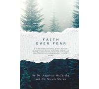 Faith Over Fear: An 11-W evotional & Reflection Guide to Courage, Purpose, and Daily Practices for Living Boldly in God’s Word
