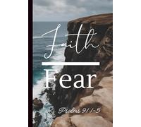 Faith Over Fear - Faith Journal 6x9 Compact, Travel Size - Inspired by Psalms 91:1-5